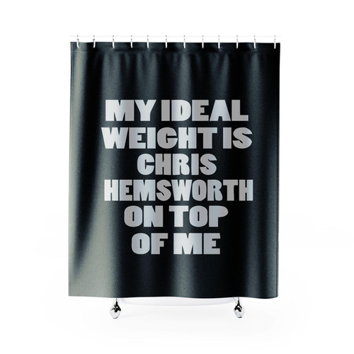 Chris Hemsworth My Ideal Weight Is Chris Hemsworth Shower Curtain