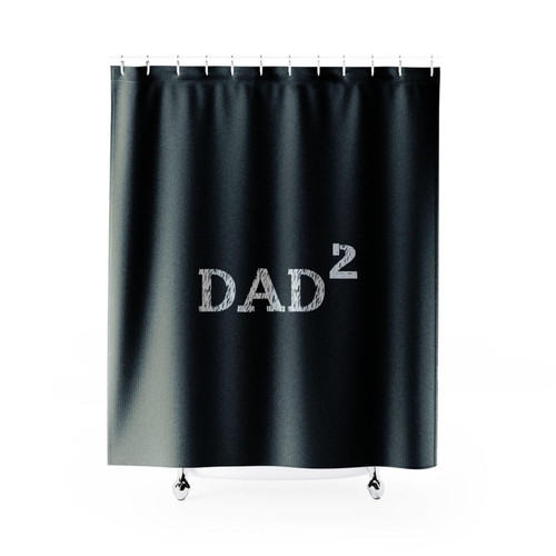 Dad 2 Dad Squared Father Of 2 Proud Dad Shower Curtain