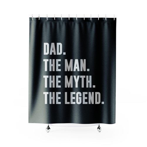 Dad The Man The Myth The Legend Shower Curtain