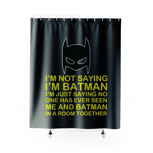 Dc Comics Batman Quote Classic Logo I'm Not Saying I'm Batman Shower Curtain