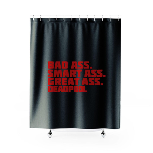 Deadpool Bad Ass Smart Ass Great Ass Marvel Funny Fan Shower Curtain