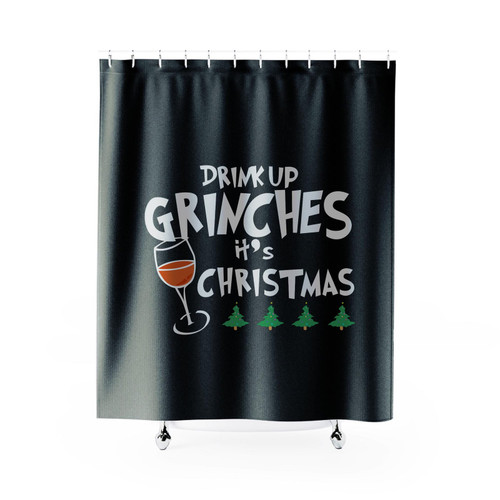 Drink Up Grinches It's Christmas Shower Curtain