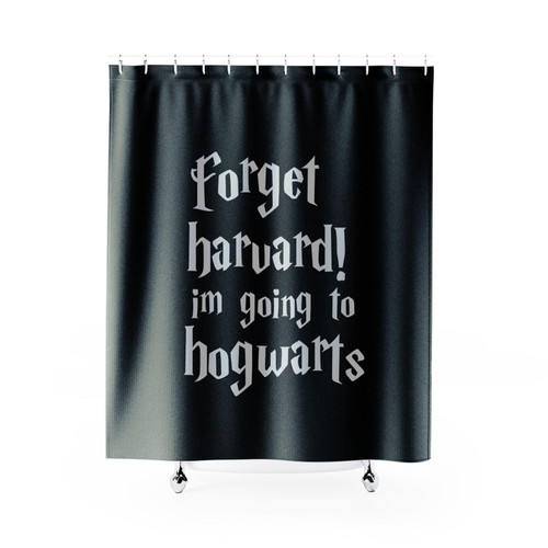 Forget Harvard I'm Going To Hogwarts Harry Potter Shower Curtain