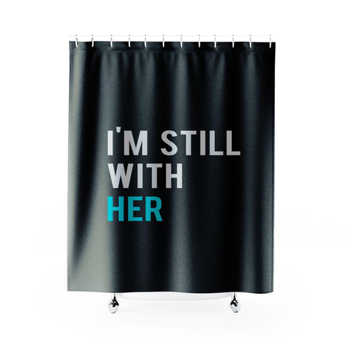 Hillary Clinton I'm Still With Her Never Trump Shower Curtain