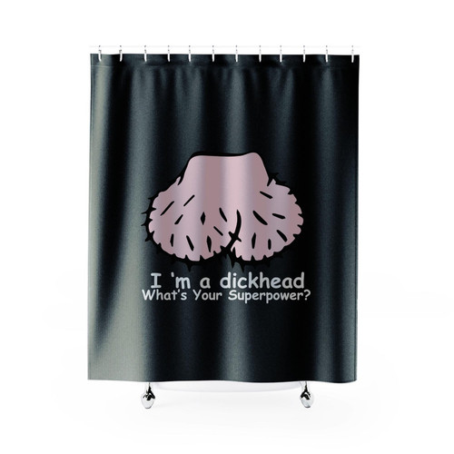I'm A Dickhead Offensive Joke Shower Curtain I'm A Dickhead Offensive Joke Shower Curtain