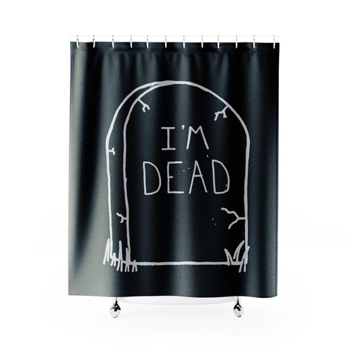 I'm Dead Tombstone Shower Curtain I'm Dead Tombstone Shower Curtain