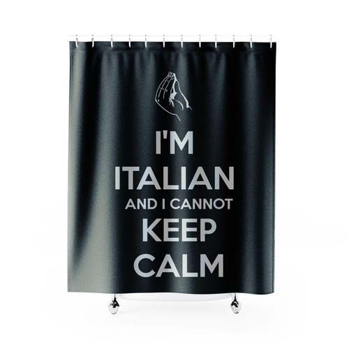 I'm Italian And I Cannot Keep Calm Shower Curtain