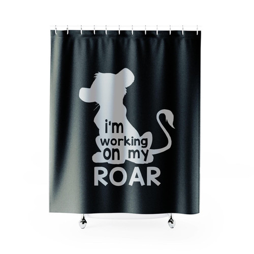 I'm Working On My Roar Shower Curtain