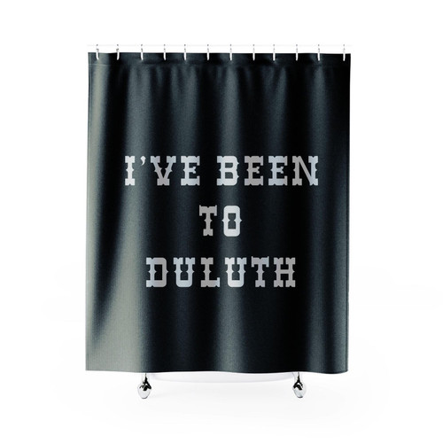 I've Been To Duluth Shower Curtain