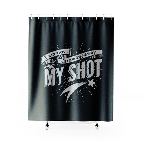 I Am Not Throwing Away My Shot Hamilton Musical Shower Curtain
