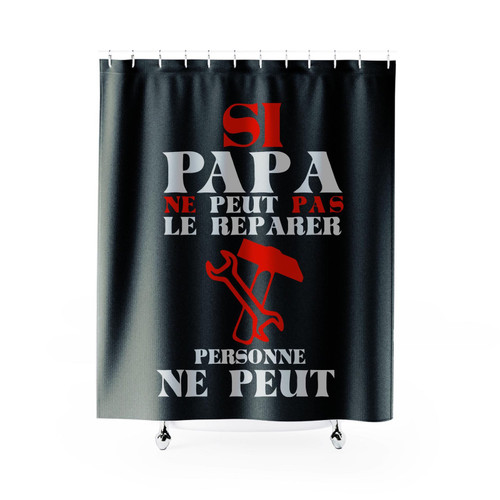 If Dad Can't Fix It No One Can Si Papa France Language Shower Curtain