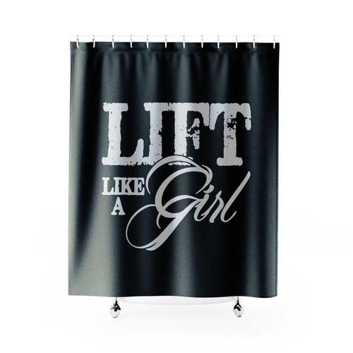 Lift Like A Girl Gym Shower Curtain