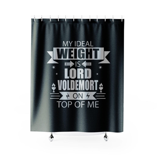 Lord Voldemort My Ideal Weight Is Lord Voldemort On Top Of Me Shower Curtain