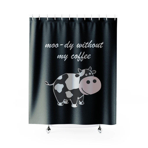 Moody Without My Coffee Farm Animal Cow Lover Shower Curtain