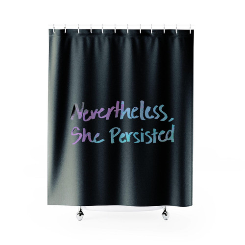 Nevertheless She Persisted 3 Shower Curtain