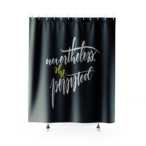 Nevertheless She Persisted Art Shower Curtain