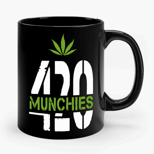 420 Munchies Weed Leafcannabis Funny Kush Smoking Marijuana Ceramic Mug