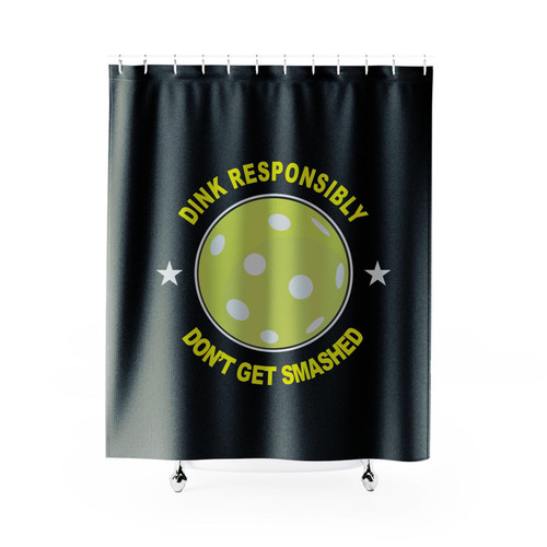 Dink Responsibly Don't Get Smashed Shower Curtain