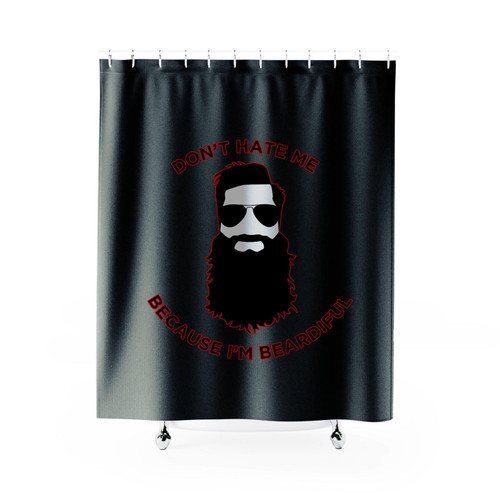 Dont Hate Me Cos Im Beardiful Shower Curtain