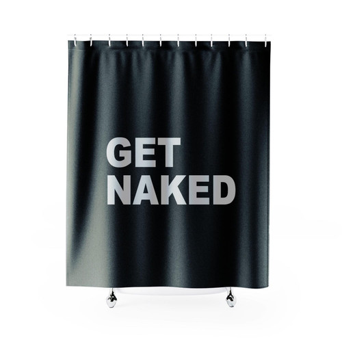 Get Naked Slogan Shower Curtain