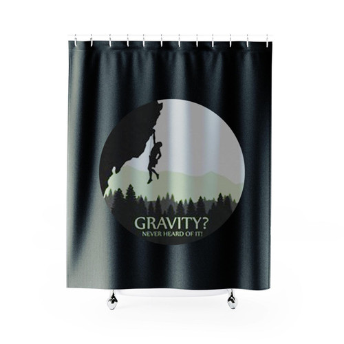 Gravity Never Heard Of It Rock Climbing Shower Curtain