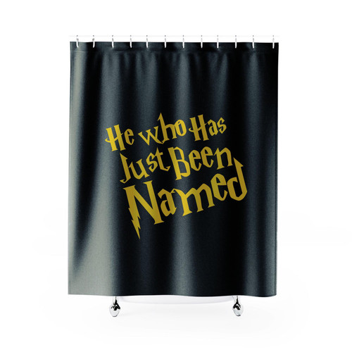 He Who Has Just Been Named Shower Curtain