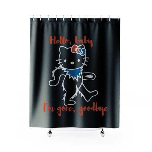 Hello Baby I'm Gone Goodbye Shower Curtain
