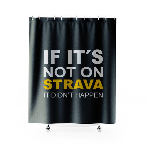 If It's Not On Strava It Didn't Happen Cycling Wwn 050318 Shower Curtain