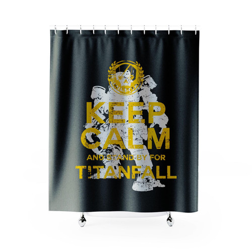 Keep Calm And Stand By For Titanfall Shower Curtain