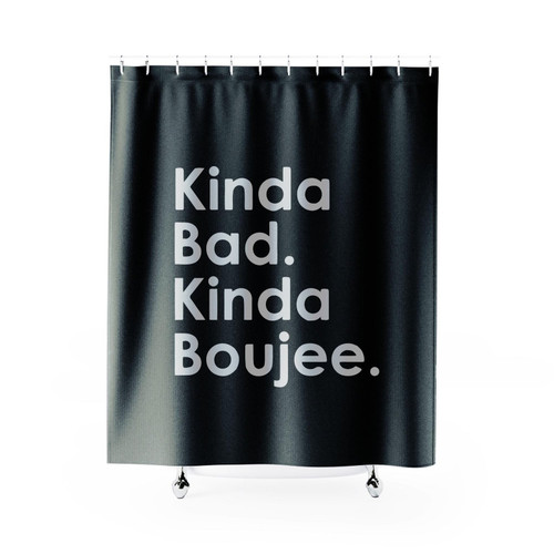 Kinda Bad Kinda Boujee Shower Curtain