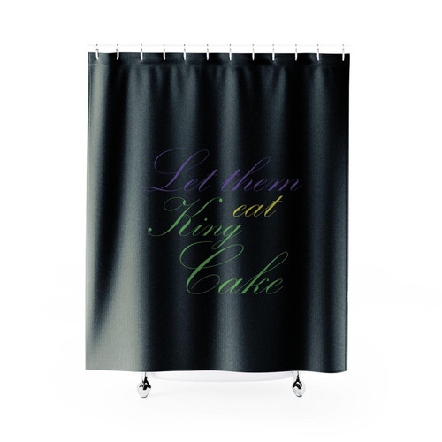 Let Them Eat King Cake Shower Curtain