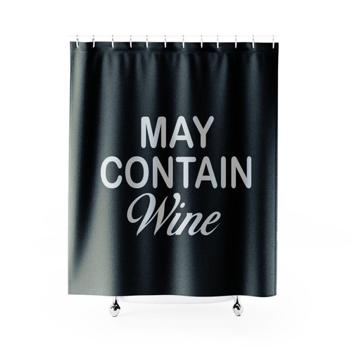 May Contain Wine Funny Wine Lover Shower Curtain