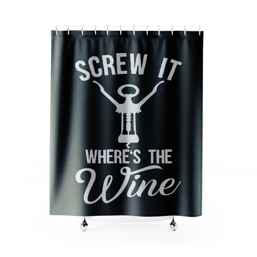 Screw It Where's The Wine Shower Curtain
