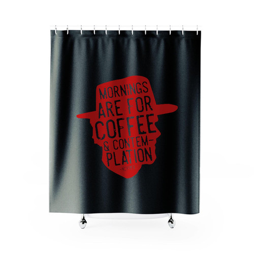 Stranger Things Jim Hopper Mornings Are For Coffee And Contemplation Shower Curtain