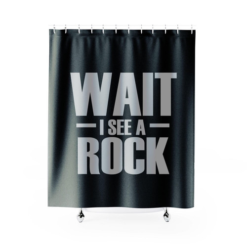 Wait I See A Rock Rock Lover Shower Curtain