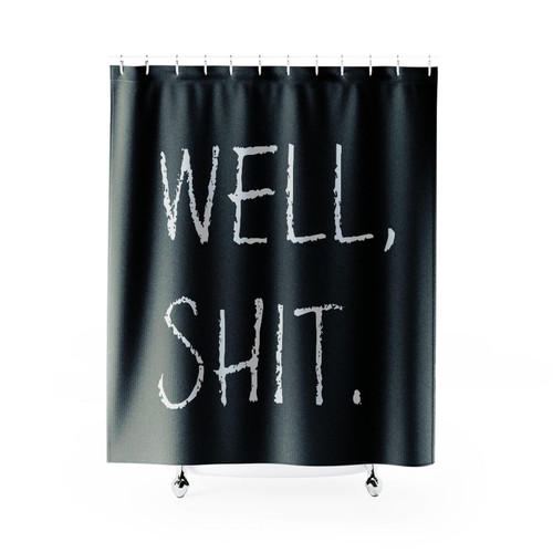 Well, Shit Shower Curtain