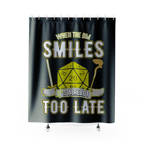 When The Dm Smiles, It's Already Too Late 1 Shower Curtain