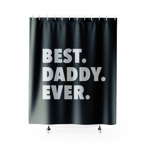 Best Daddy Ever Shower Curtain
