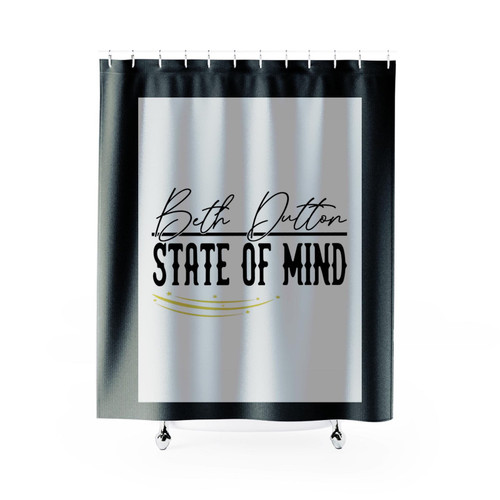 Beth Dutton State Of Mind White Shower Curtain