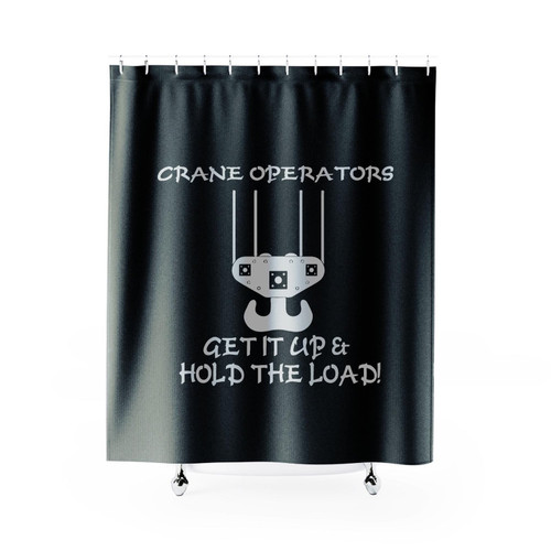 Crane Operators Get It Up & Hold The Load Shower Curtain