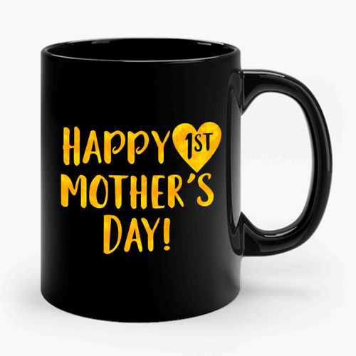 Happy First Mother's Day Ceramic Mug