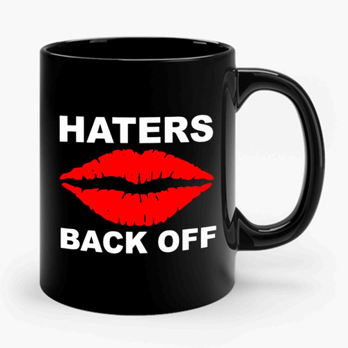 Haters Back Off Miranda Sings Ceramic Mug