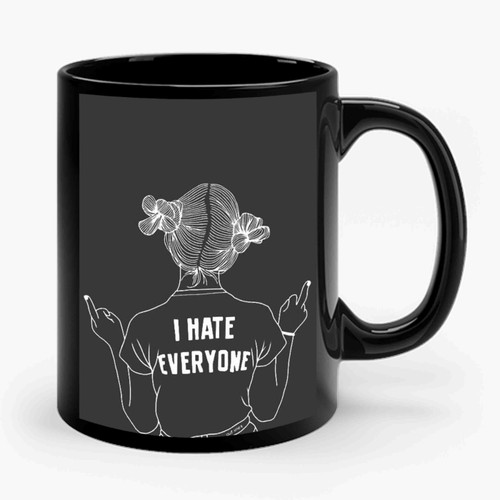 Hate Everyone Ceramic Mug