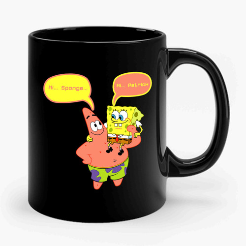 Hi Patrick Hi Spongebob Ceramic Mug