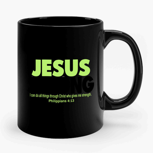 Jesus Strong I Can Do All Things Througt Christ Whoo Ceramic Mug