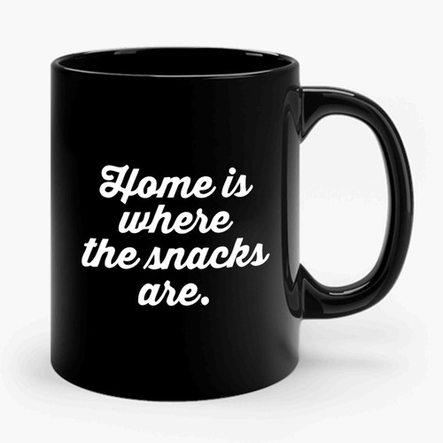 Home Is Where The Snacks Are Ceramic Mug