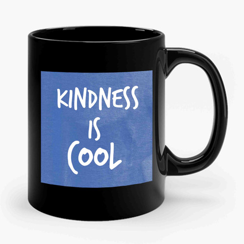 Kindess Is Cool Ceramic Mug