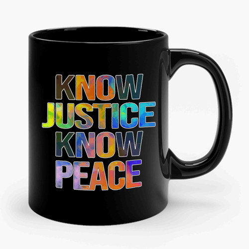 know justice know peace Ceramic Mug