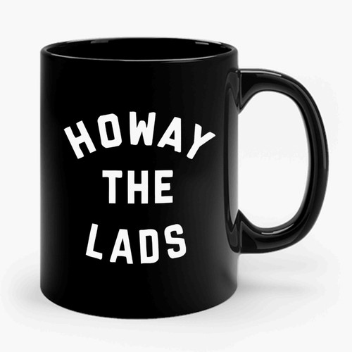 Howay The Lads Newcastle United Fc Inspired Ceramic Mug Howay The Lads Newcastle United Fc Inspired Ceramic Mug