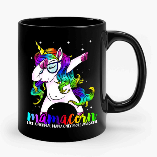 Mamacorn Like A Normal Mama Only More Awesome Ceramic Mug